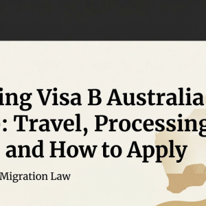 Bridging Visa B Australia (BVB): Travel, Processing Time, and How to Apply