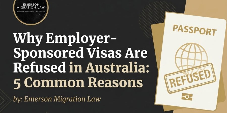 Why Employer-Sponsored Visas Are Refused in Australia: 5 Common Reasons