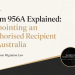 Form 956A Explained: Appointing an Authorised Recipient in Australia