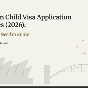 Australian Child Visa Application New Rules (2026): What Parents Need to Know Australian Child Visa Application New Rules (2026): What Parents Need to Know